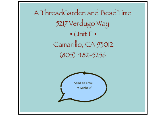 
A ThreadGarden and BeadTime
5217 Verdugo Way
 • Unit F • 
 Camarillo, CA 93012
(805) 482-5256

￼
