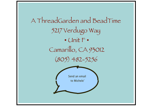 

A ThreadGarden and BeadTime
5217 Verdugo Way
 • Unit F • 
 Camarillo, CA 93012
(805) 482-5256
￼
